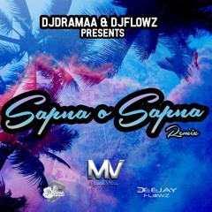 SAPNA O SAPNA (DJ FLOWZ x DJ DRAMA A - 8 BAR REMIX)