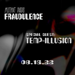 Fraudulence w. Rodney Khalaschi guest Temp-Illusion [15.08.2022]