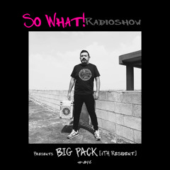 So What Radioshow 396/Big Pack [4th Resident]