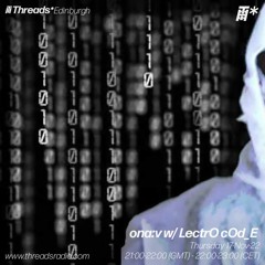 ona:v w/ LectrO Code - 17-Nov-22 | Threads