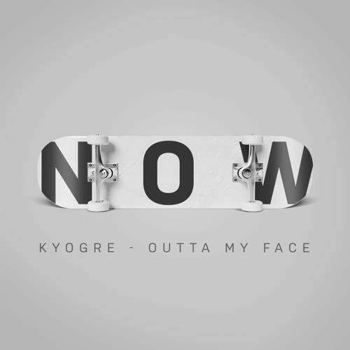 Kyogre - Outta My Face (Extended Mix)