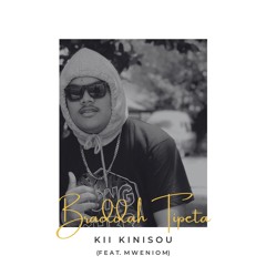Braddah Tipeta - Kii Kinisou (feat. Mweniom)