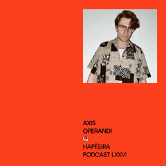 Axis Operandi ■ Hapësira Podcast LXXVI