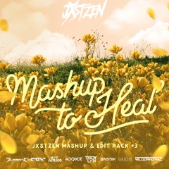 JXSTZEN MASHUP & EDIT PACK #3 'Mashup To Heal' (Preview)