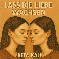 Lass die Liebe wachsen
