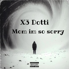 X3 Dotti - Mom Im So Sorry