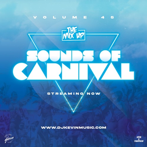 SOUNDS OF CARNIVAL - #theMixUp - Volume 45 - Mixed by DJ Kevin