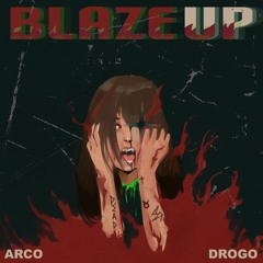 ARCO - BLAZE UP ( WITH DROGO )