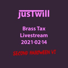 Brass Tax Livestream Second Halloween VI 2021 02 14