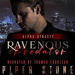 [View] PDF 💖 Ravenous Predator: Alpha Dynasty, Book 4 by  Piper Stone,Thomas Locklea