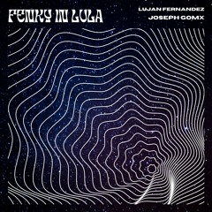 Lujan Fernandez - Fenky In Lula (Joseph Gomx Private) 2022