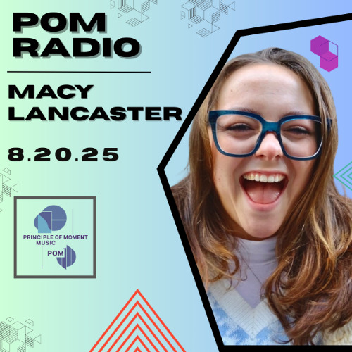 POM Radio 8.20.25 Macy Lancaster