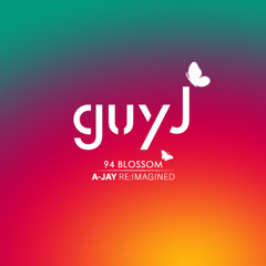 Guy J - 94 Blossom (A-Jay Re:Imagined)