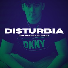 Disturbia - Owen Gerrard (Extended Remix) FREE DOWNLOAD