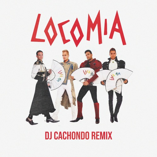 LOCO MIA | Locomía (DJ CACHONDO Remix) FREE DOWNLOAD