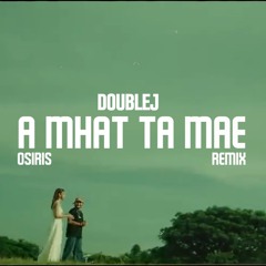 DoubleJ-Amhat t mae (Osiris official remix)