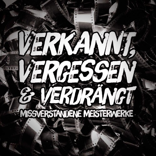 VERKANNT, VERGESSEN & VERDRÄNGT - Podcast