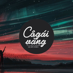 Cô Gái Vàng (Đại Mèo Remix) HuyR x Tùng Viu x Quang Đăng - [ Bản Mix Căng Đét ]
