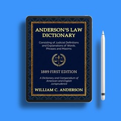 Anderson's Law Dictionary - 1889 First Edition - A Dictionary of Law Consisting of Judicial Def