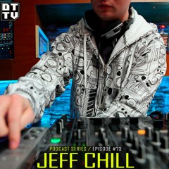 Jeff Chill - Dub Techno TV Podcast Series #73