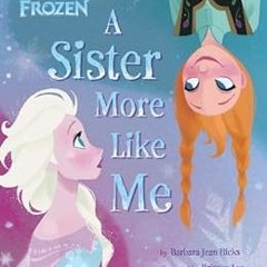 [Read] KINDLE ✅ Frozen: A Sister More Like Me (Disney Storybook (eBook)) by Barbara J