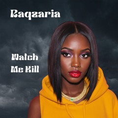 Watch Me Kill ft. Raqzaria
