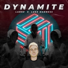 LANNÉ & Luke Madness - Dynamite