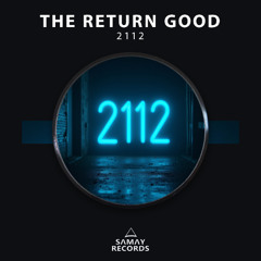 The Return Good - 2112 (Samay Records)