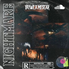 YAYWE X MESTXR - NIGHTMARE (re-upload)