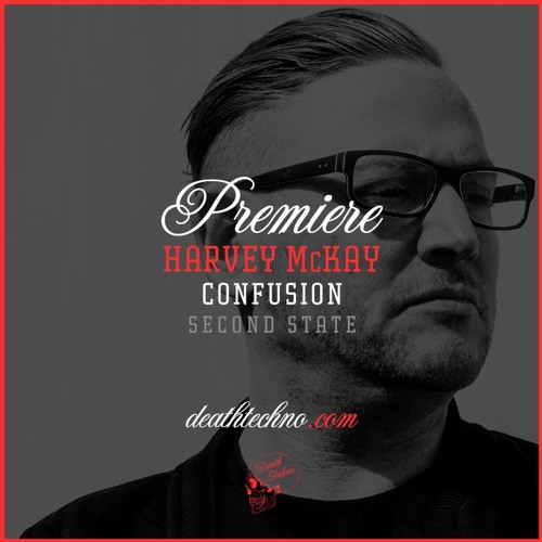 DT:Premiere | Harvey McKay - Confusion [Second State]