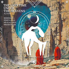 Altaya - The Last Time Under the Heavens (Dreamteller Remix) [Cafe De Anatolia]