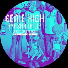 Genie High 華奢なリップ Kyashana Lip Jersey Club ReWork