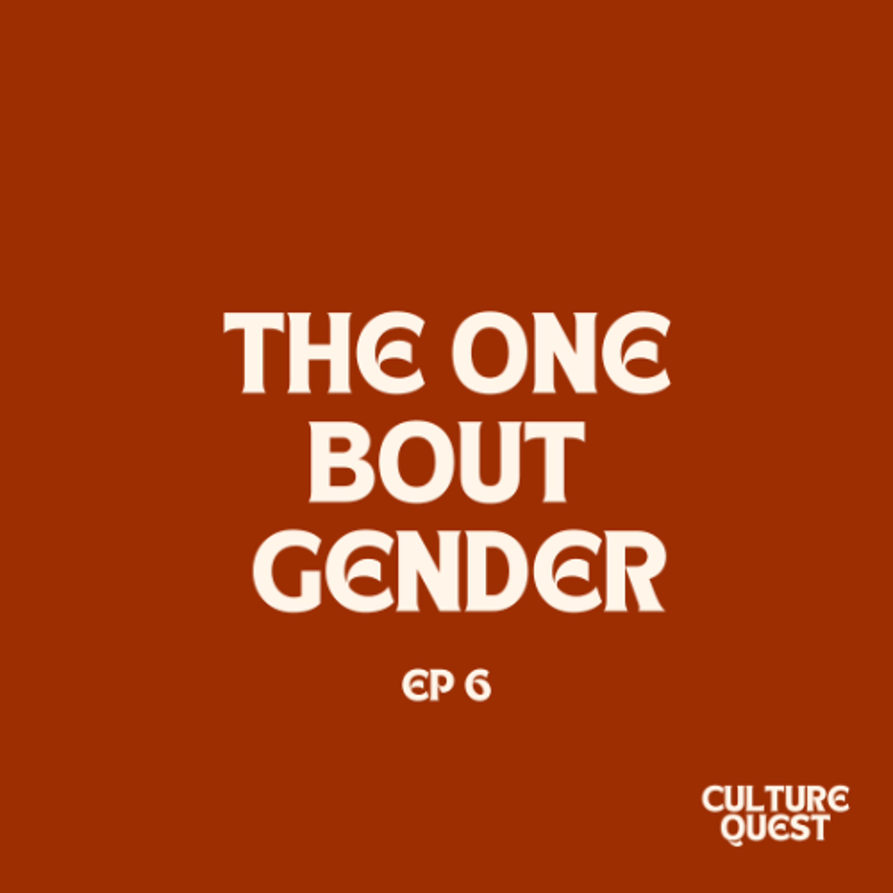Culture Quest - S3E2 -  The One Bout Gender episode artwork