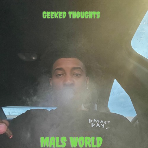 Stream Mals W0rld | Listen to Geeked Thoughts playlist online for free ...