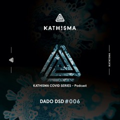 Kathisma Covid Series #006 - Dado DsD
