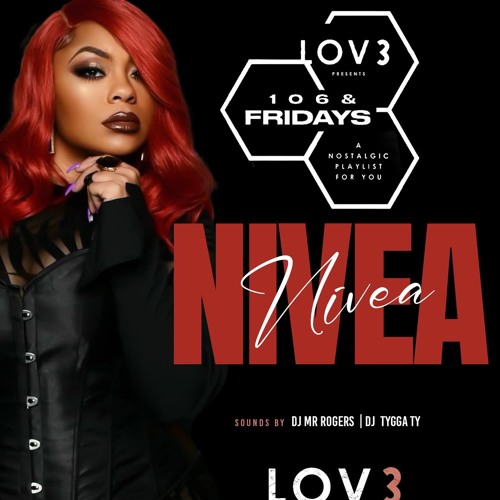 106 & Friday at Lov3 w/ Nivea Performance Live Audio