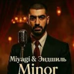 Miyagi и Эндшпиль - Minor (Jazz Version)
