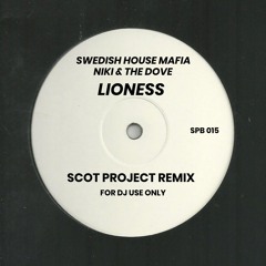 Swedish House Mafia & Niki & The Dove - Lioness - (Scot Project Remix) Short Cut