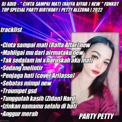DJ ADID - '' CINTA SAMPAI MATI (RAFFA AFFAR) NEW '' FUNKOT PARTY BIRTHDAYS (PETTY ALEZONA) 2022