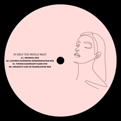Jacque Saravanté - If Only You Would Wait (Original Mix)