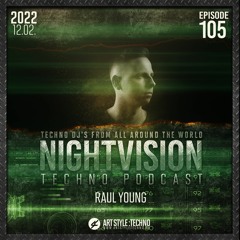 Raul Young [HU] - NightVision Techno PODCAST 105 pt2 11th Anniversary