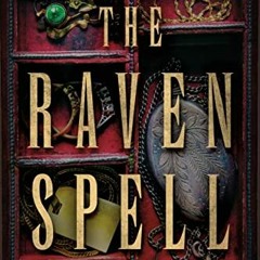 Get [EBOOK EPUB KINDLE PDF] The Raven Spell: A Novel (A Conspiracy of Magic Book 1) b