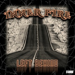 Left Behind - Inner Fire