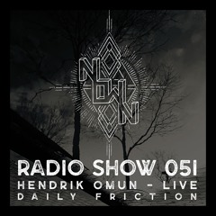 NOWN Radio Show 51 - Hendrik Omun - "Daily Friction" -  Liveset