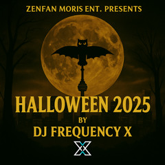 Zenfan Moris Ent. Presents Halloween 2025 by DJ Frequency X