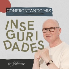 Confrontando mis inseguridades - Andrés Corson