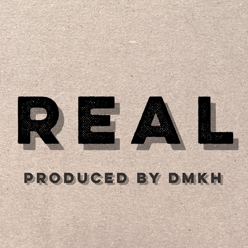 Real - Produced by DMKH