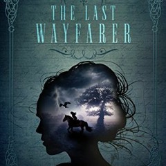 View KINDLE 💕 The Last Wayfarer: A Time Travel Romance (The Wayfarer Series Book 3)