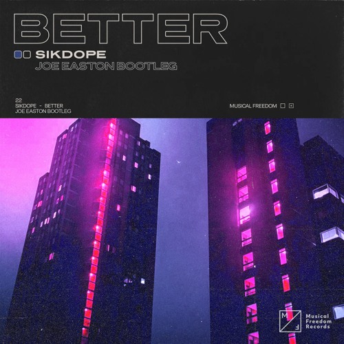 Sikdope -  Better (Joe Easton Bootleg)