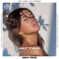 Umut Torun - Silence (Deepsan Remix) [DeepHouseCity Records]